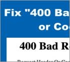 How to Fix "400 Bad Request. Request Header or Cookie Too Large" Error