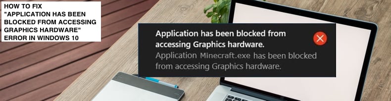 application has been blocked from accessing graphics hardware