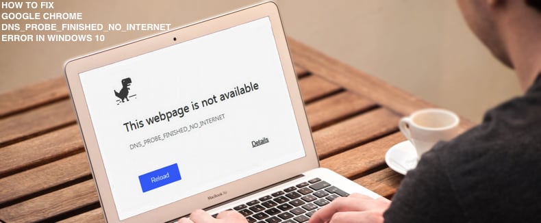 dns_probe_finished_no_internet