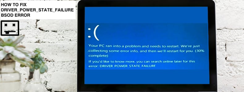 DRIVER POWER STATE FAILURE