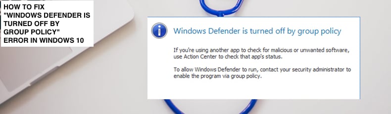 windows defender is turned off by group policy
