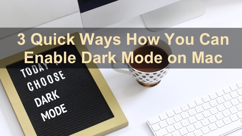 3 Ways You Can Enable Dark Mode on Mac