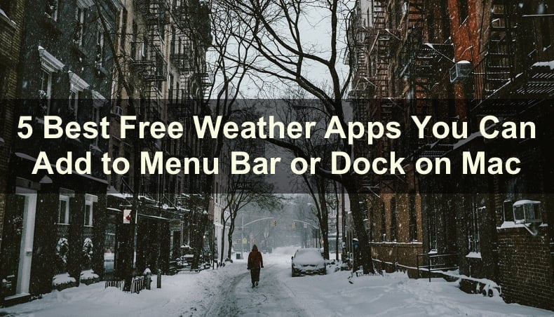 5 Best Free Weather Apps to Use on Your Mac