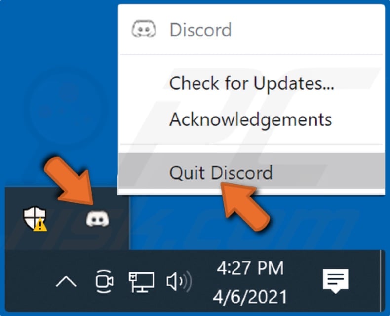 Right-click Discord icon and click Quit Discord