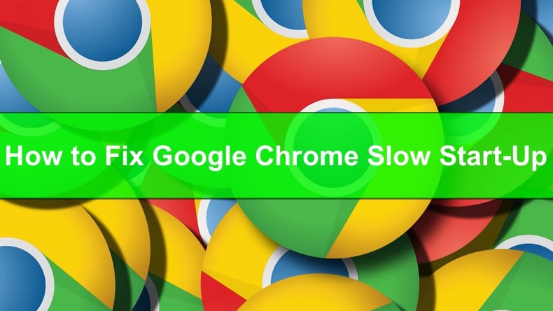 Fix Google Chrome Taking Forever to Start