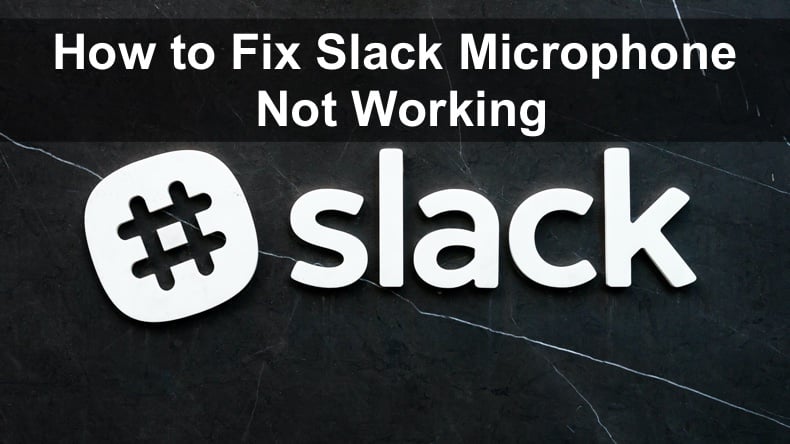 How to Fix Slack Microphone not Working