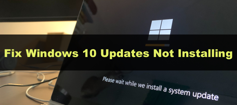 Windows 10 Updates Not Installing