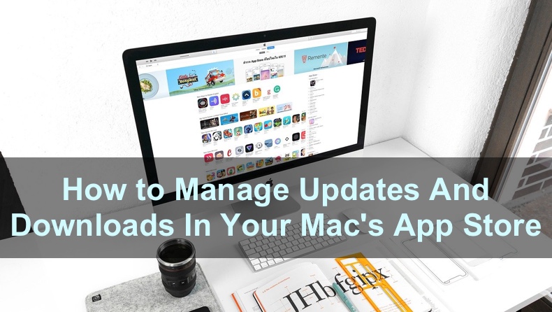 How to Manage App Updates And Downloads In The App Store in Mac