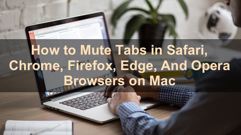 How to Mute Tabs in Your Browser on Mac
