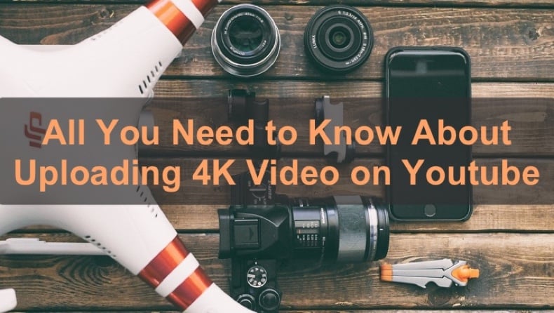 How to upload 4K video to YouTube