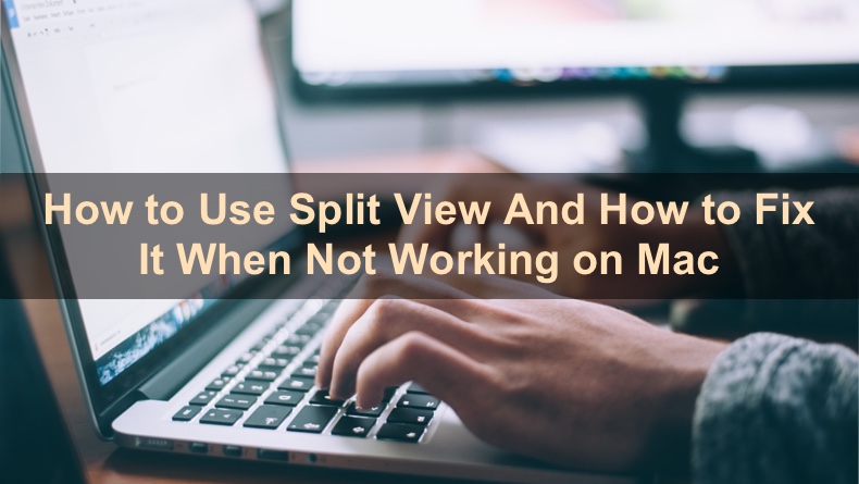 how-to-use-split-view-and-how-to-fix-it-not-working-on-mac