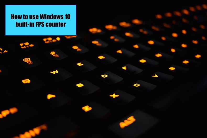 How to Use Windows 10's Built-in FPS Counter