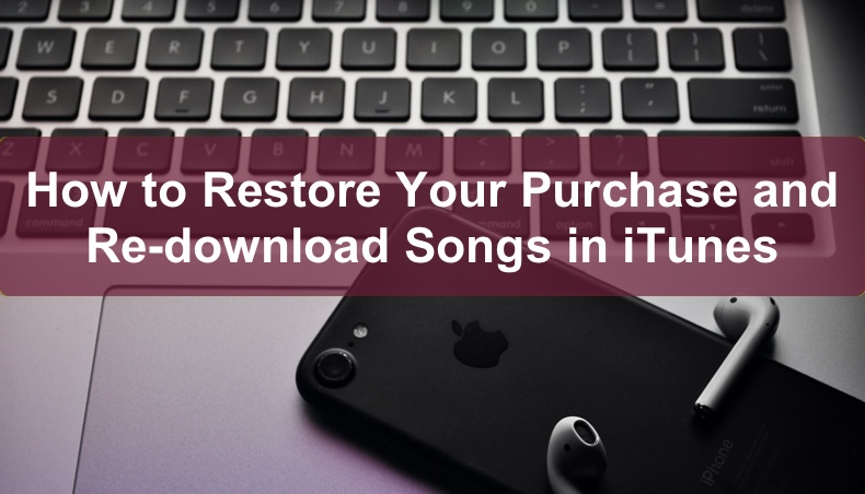 How to Restore Your Purchase and Re-download Songs in iTunes