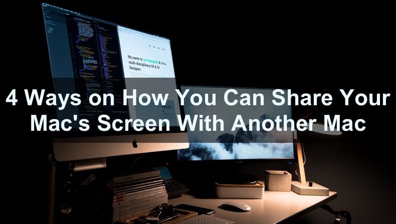 4 Ways on How You Can Share Your Mac's Screen With Another Mac