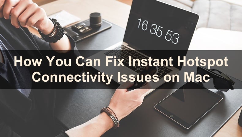 Ways to Fix Instant Hotspot Not Working on Mac