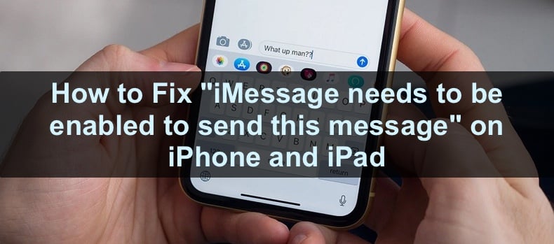  8 Ways to Fix &quotiMessage needs to be enabled to send this message&quot on iPhone and iPad