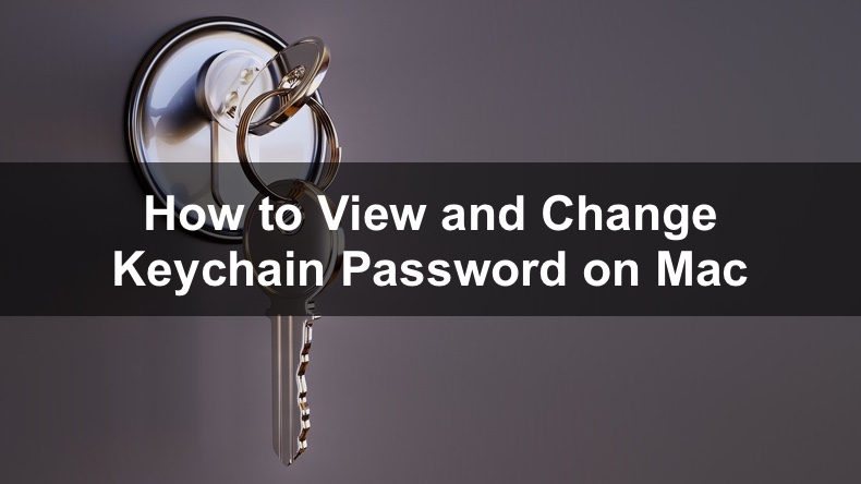 Easy Ways How You Can Change Keychain Password on Mac