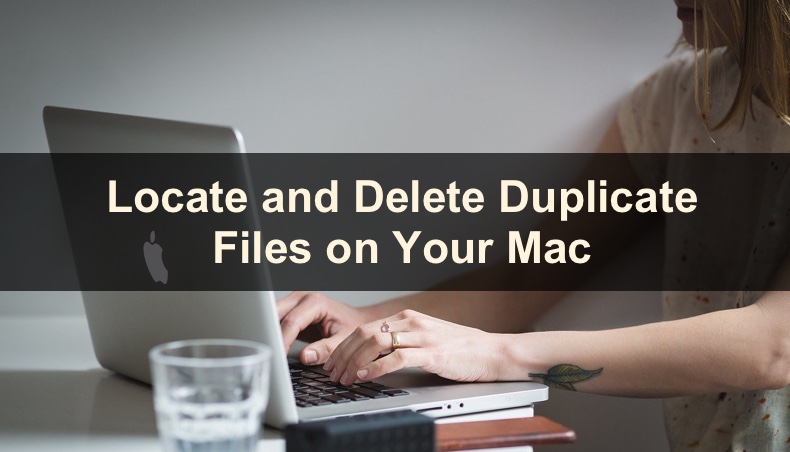Easy Ways You Can Find and Delete Dublicate Files on Mac