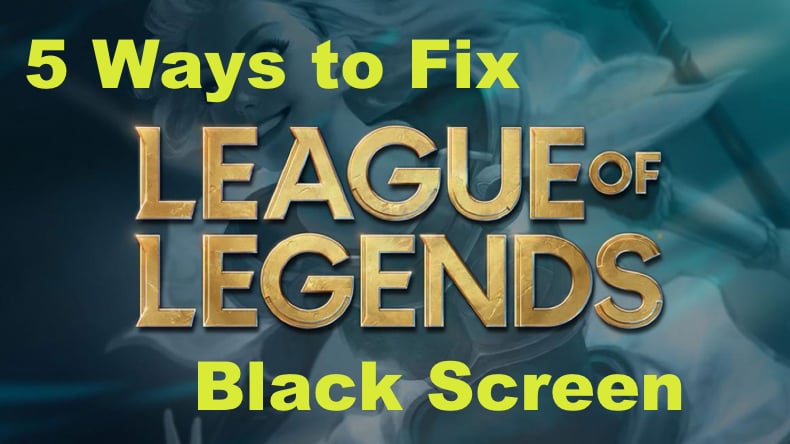 League of Legends Black Screen Issue