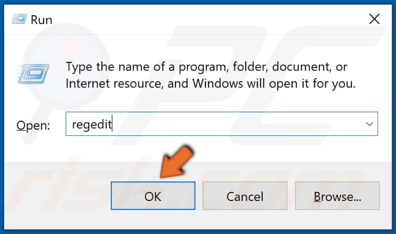 Type in regedit in Run and click OK