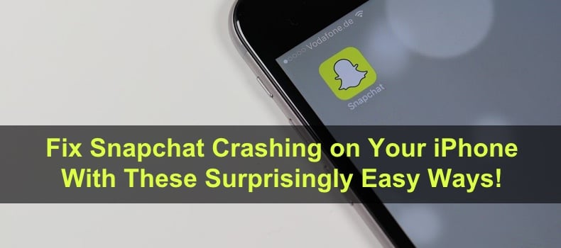 Fix Snapchat Crashing on Your iPhone With These Surprisingly Easy Ways!