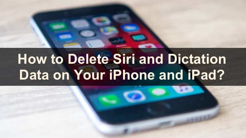 Here's How You Can Delete Siri and Dictation Data on Your iPhone and iPad
