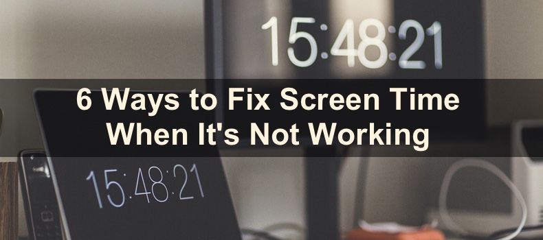 Here's What You Can Do When Screen Time is Not Working on iPhone and iPad