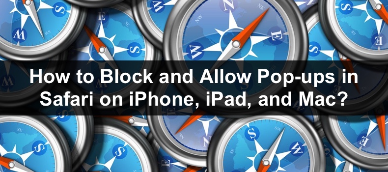How to Block and Allow Pop-ups in Safari on iPhone, iPad, and Mac?