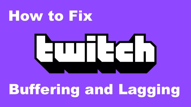 Fix Twitch Buffering Lagging Stuttering