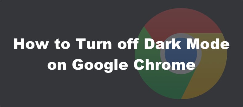  How to Turn off Dark Mode on Google Chrome