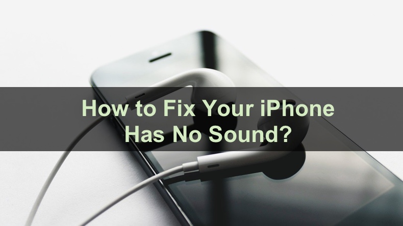 What to Do If Your iPhone Has No Sound?