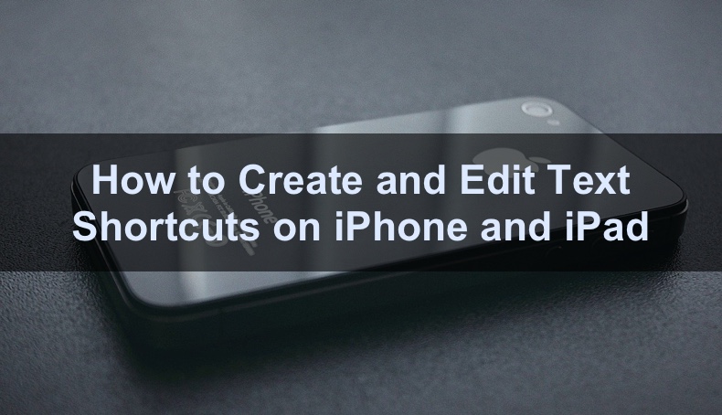 How to Create and Edit Text Shortcuts on iPhone and iPad