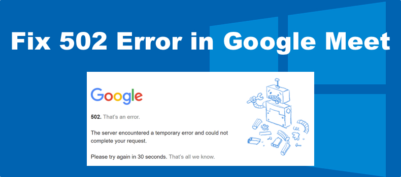 502 Error Google Meet