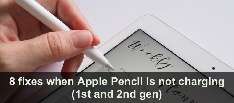 8 fixes when Apple Pencil is not charging (1st and 2nd gen)