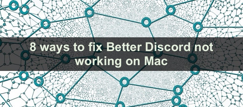 8 ways to fix Better Discord not working on Mac