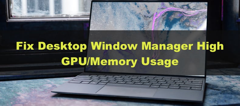 Fix Manager (dwm.exe) High and Usage
