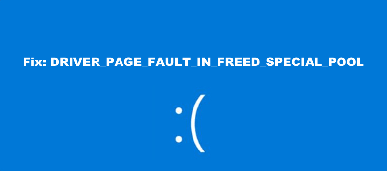 DRIVER PAGE FAULT IN FREED SPECIAL POOL