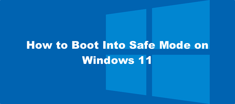 How to Boot into Safe Mode on Windows 11