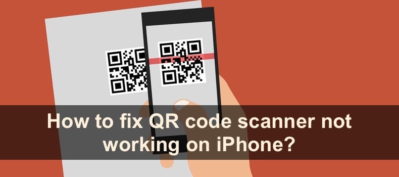 How to fix QR code scanner not working on iPhone?
