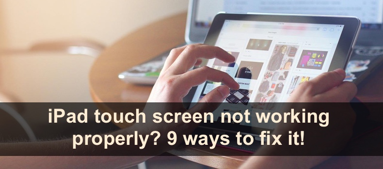 ipad-touch-screen-not-working-properly-9-ways-to-fix-it