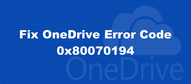 OneDrive Error Code 0x80070194