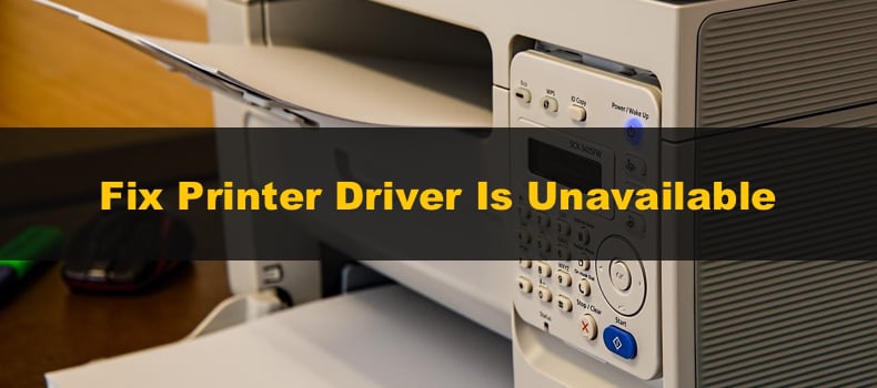 Printer Driver Is Unavailable