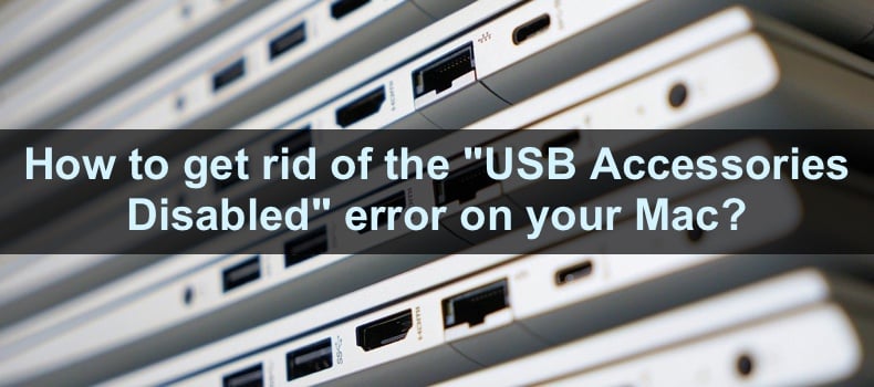 See the USB Accessories Disabled error on Mac? Here's how to fix it!