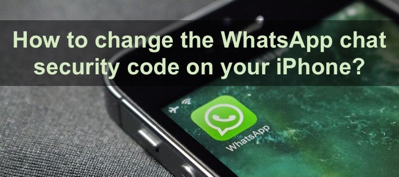 Simple steps to change WhatsApp security code on iPhone