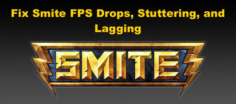 Smite FPS Drop