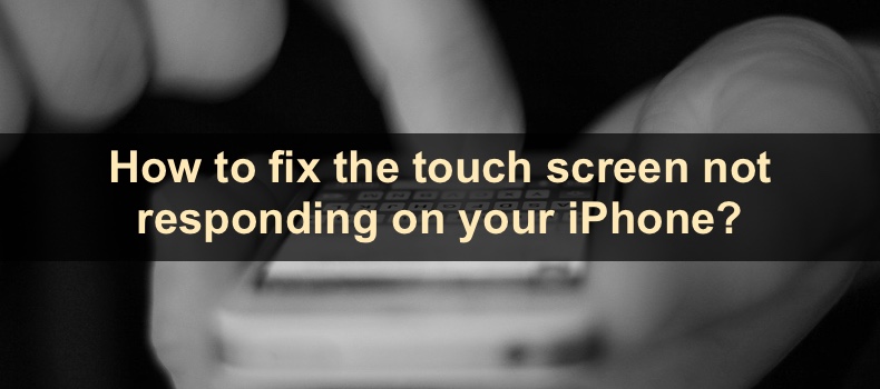 Solutions when iPhone screen isn't responding to touch
