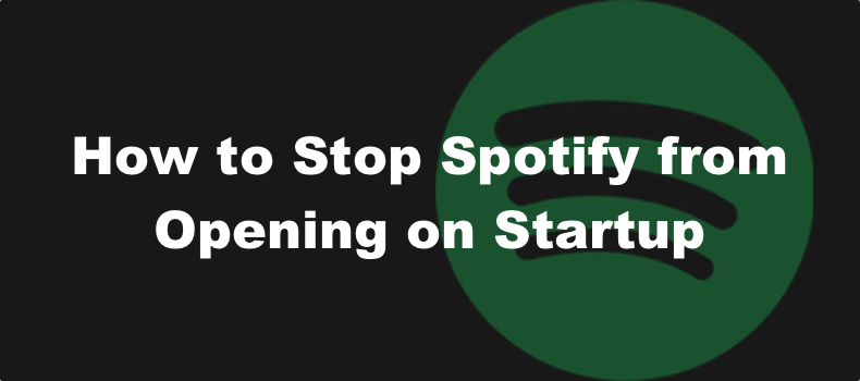 How to Stop Spotify from Opening on Startup
