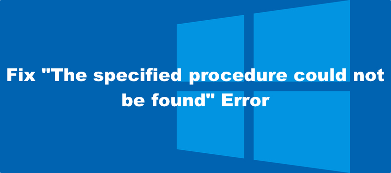 The specified procedure could not be found
