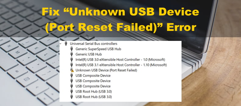 Unknown USB Device Port Reset Failed