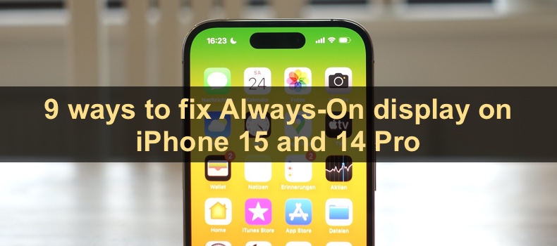 9 ways to fix Always-On display on iPhone 15 and 14 Pro